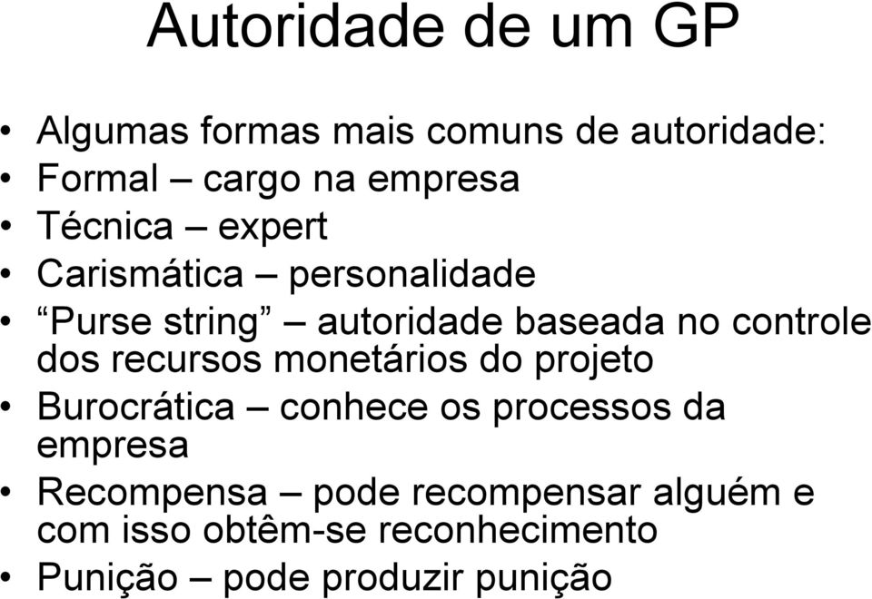 dos recursos monetários do projeto Burocrática conhece os processos da empresa