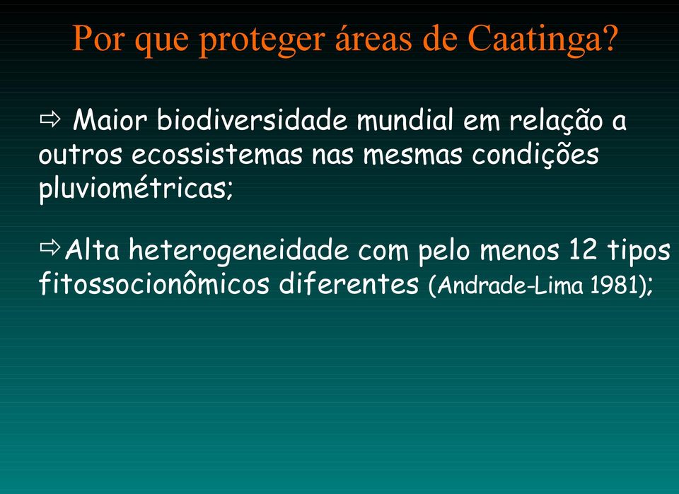 ecossistemas nas mesmas condições pluviométricas; Alta