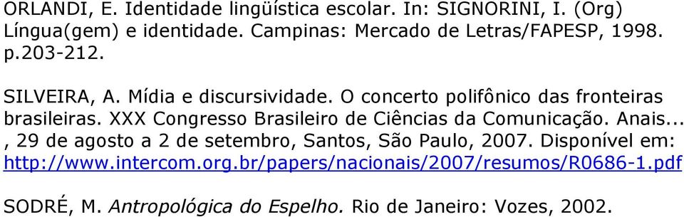 O concerto polifônico das fronteiras brasileiras. XXX Congresso Brasileiro de Ciências da Comunicação. Anais.