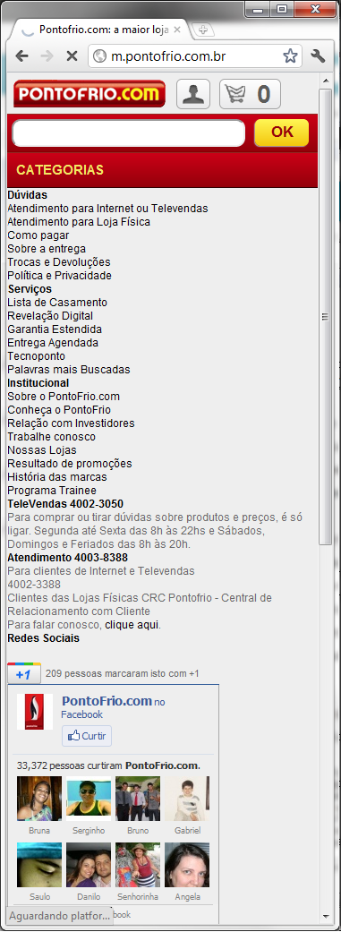 Análise do site do Ponto Frio - Versão Mobile Link para acesso ao site: m.pontofrio.com.br - Menus muito agrupados. Divisão entre os tópicos é discreto apenas com um negrito em uma tela pequena.