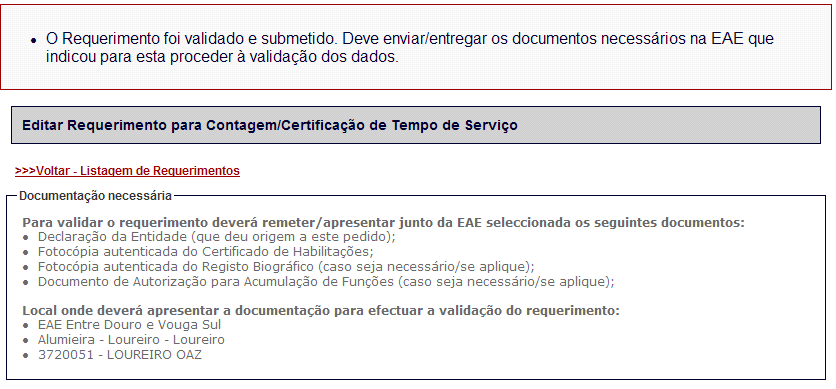 7. VALIDAR / SUBMETER REQUERIMENTO Após confirmar que todos os dados inseridos no requerimento estão correctos, seleccione Validar/Submeter o requerimento.