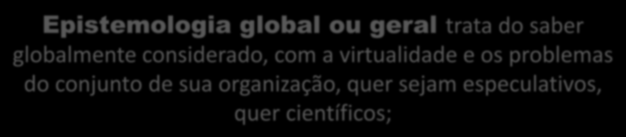 considerado, com a virtualidade e os problemas do conjunto