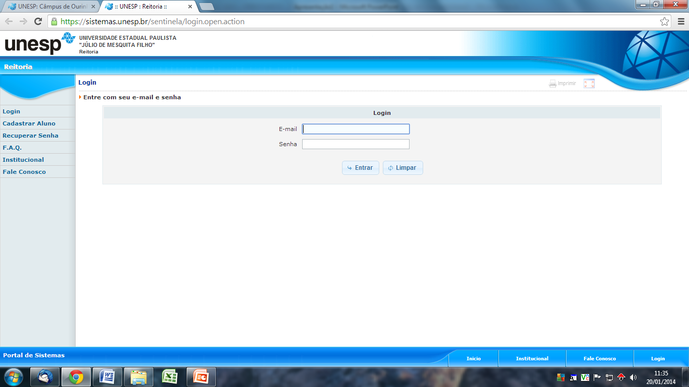Digitar o e-mail institucional e a senha do sistema.