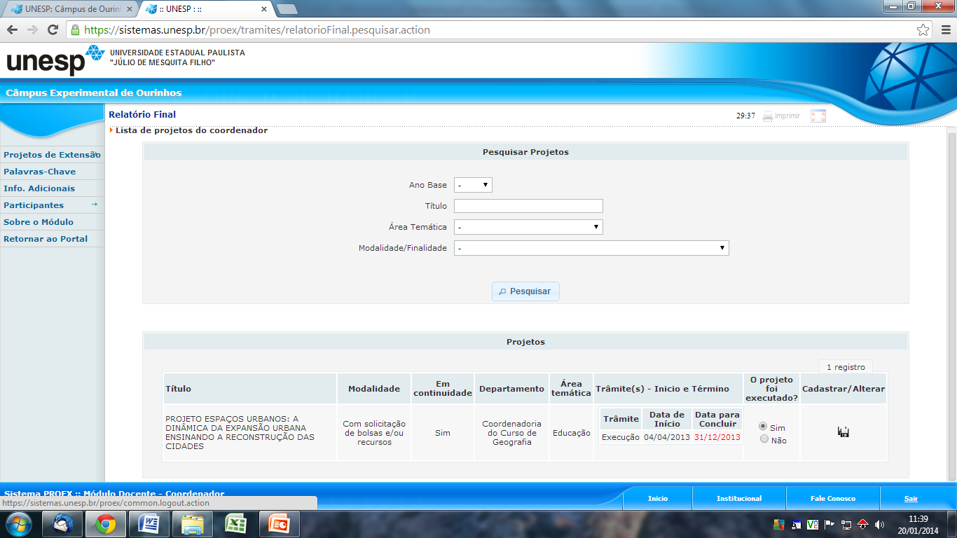 Todos os projetos coordenados pelo docente serão listados. Na opção O projeto foi executado?