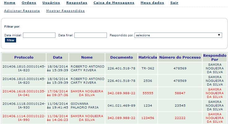 Mostrar Respondidos O sistema permite que o Registro de Imóveis consulte as indisponibilidades já respondidas.