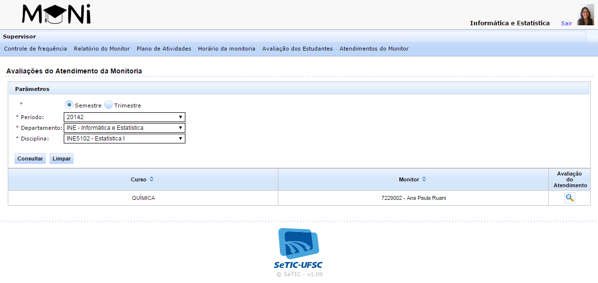 Figura 5. Controle de Frequência. 6.5. Submenu Avaliação dos Estudantes O supervisor deverá preencher os parâmetros necessários e clicar em Consultar.