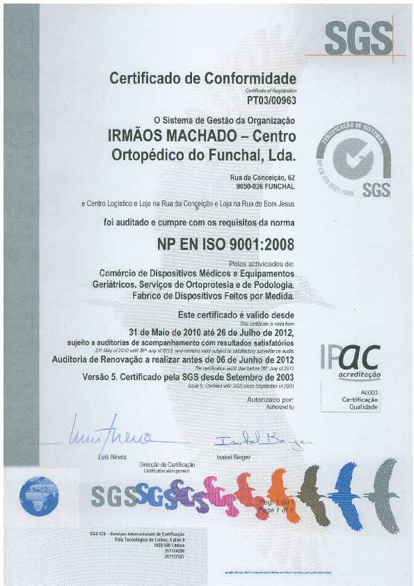 Implementamos em 2003 o processo de certificação do SGQ (NP