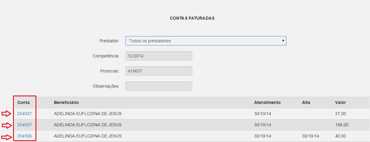 Clicando no número da conta (em vermelho) você poderá ver a composição de cada conta: Na composição da conta faturada