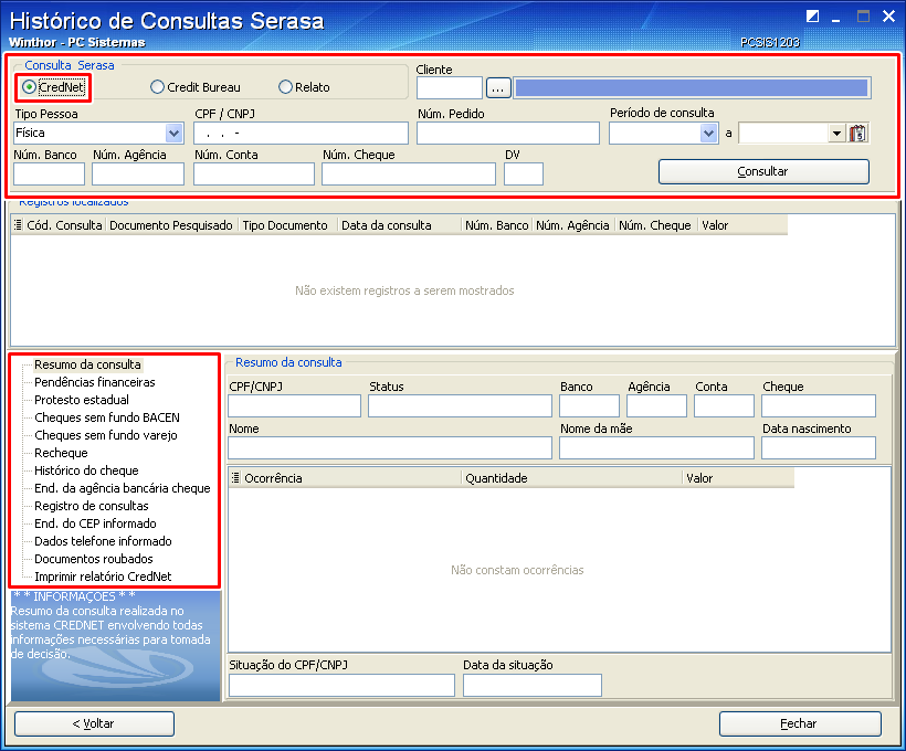 7. Imprimir Relatório de consultas realizadas (CredNet) Para impressão de relatório de consultas realizadas para análise de crédito, siga os procedimentos abaixo: 7.