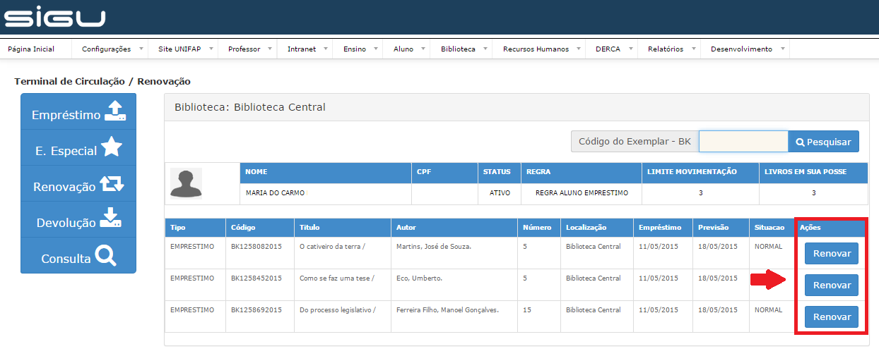 14. Na tela seguinte são listados os exemplares em posse do usuário, basta clicar no botão Renovar dos livros que serão renovados e em seguida Salvar.