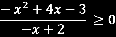 Exemplo Determine o conjunto solução da inequação-quociente: Determinando o zero das funções f(x) = -x² + 4x 3 e g(x) = - x+2: