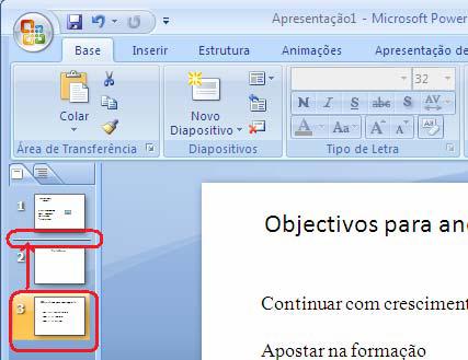 Caso tenhamos na nossa apresentação dois diapositivos quase iguais podemos criar um copiando do outro.