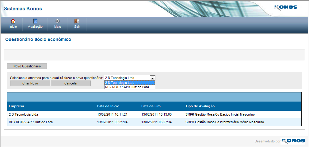 Escolha a empresa pela qual fará o novo questionário e clique no botão Criar Novo Como você pode estar em mais de uma empresa, ou se desligar de uma e entrar em outra, existe a