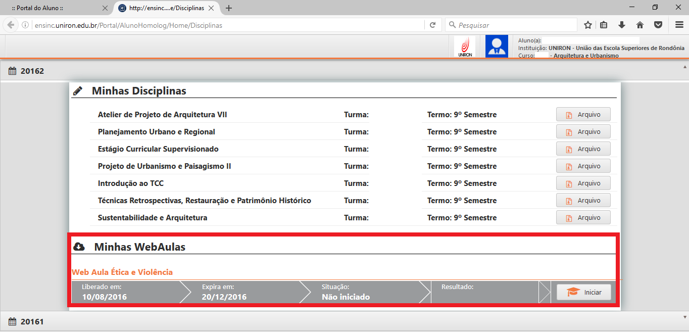 Na tela onde são exibidas as disciplinas, são exibidas também as Web aulas que são as atividades em rede.