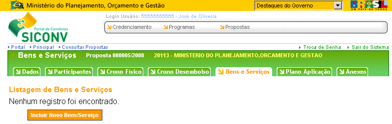 4.1.6 - Informar Relação de Bens e Serviços Para incluir bens e serviços, o usuário deverá clicar na aba/lapela Bens e Serviços.