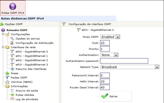 Estudo do caso 1 Passo 2: configurar MyAuth3 - interface Abra o menu: Sistema -> Configurações -> Rotas OSPF IPv4 1 clique na interface que está