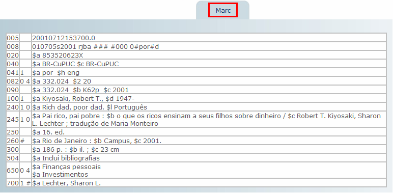 3.1.4 MARC Visualiza os dados do registro no formato MARC (formato padrão internacional para descrição de registros bibliográficos). Figura: Guia MARC 3.1.5 Coleção / Kardex Mostra os dados referentes a volume, número, suplemento etc.