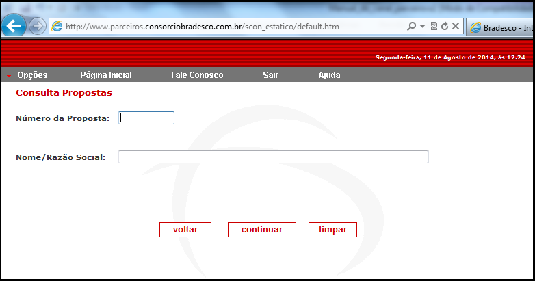 Opção Consulta Propostas Número Proposta Digitar o número da proposta a ser consultada. Nome/Razão Social Digitar o nome do consorciado da proposta a ser consultada.