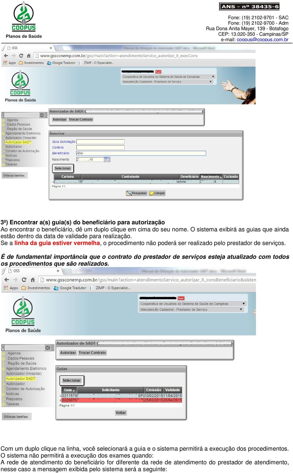 É de fundamental importância que o contrato do prestador de serviços esteja atualizado com todos os procedimentos que são realizados.