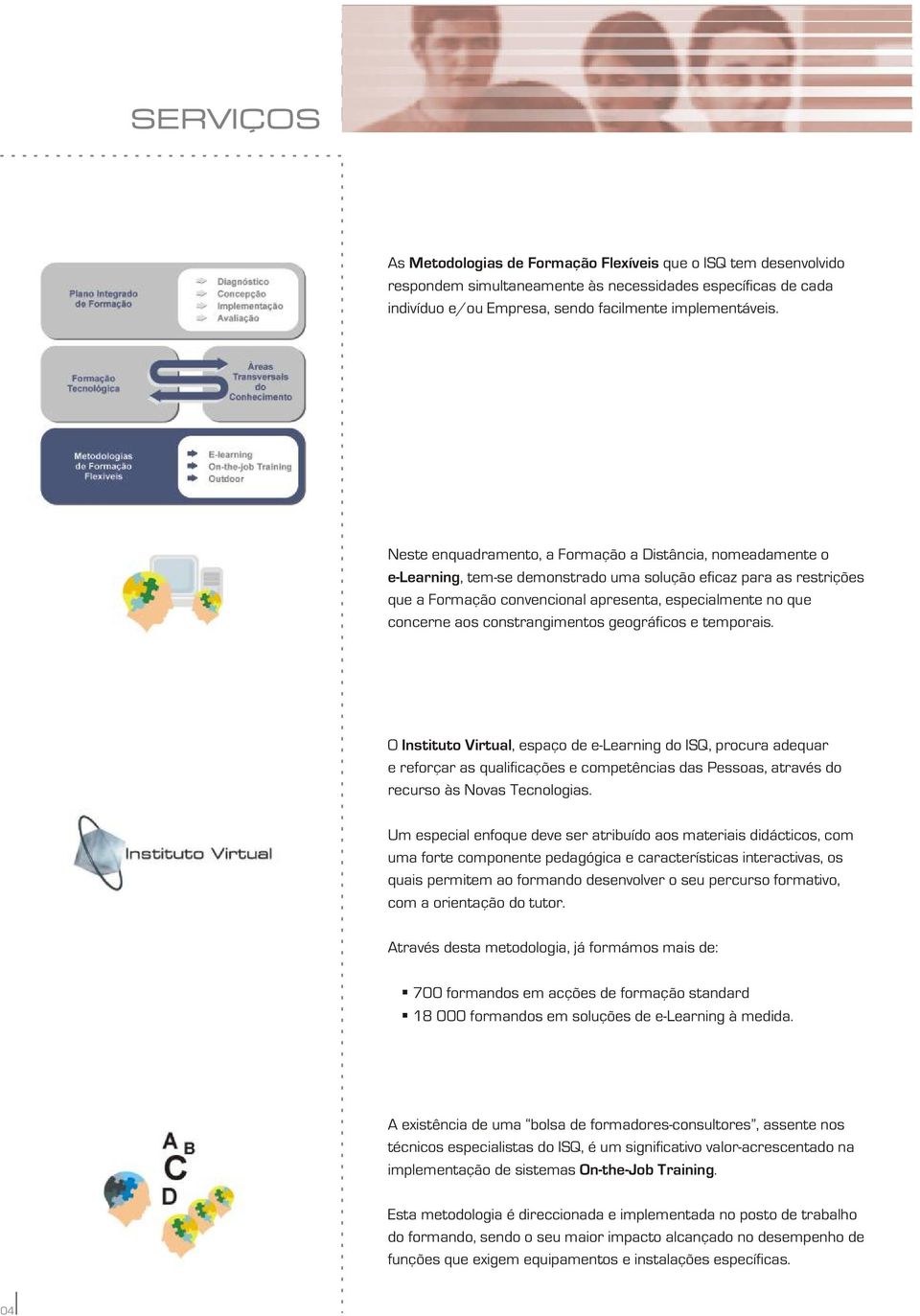 aos constrangimentos geográficos e temporais.