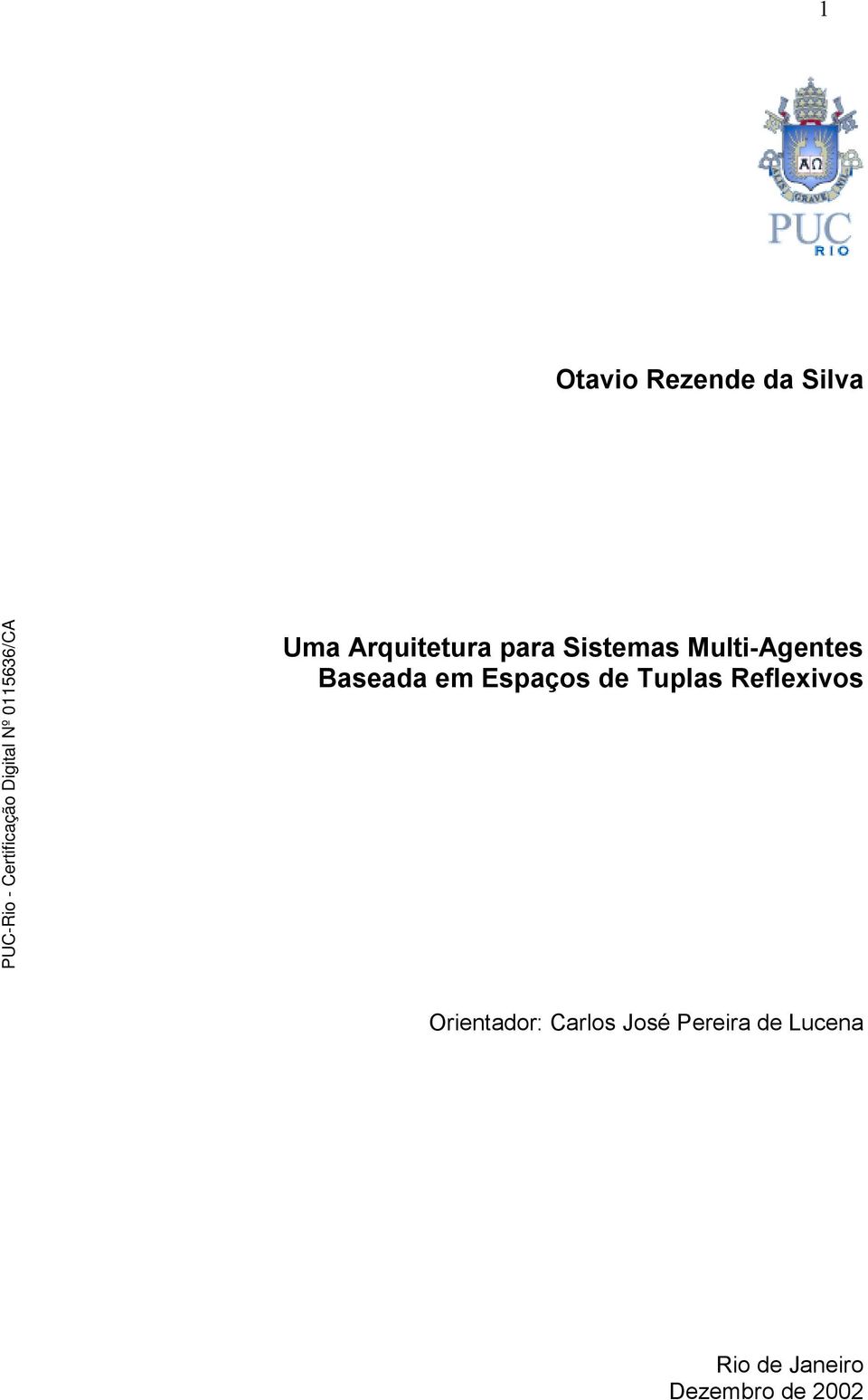 Espaços de Tuplas Reflexivos Orientador: