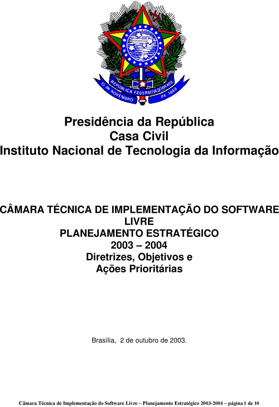 Diretrizes, Objetivos e Ações Prioritárias Brasília, 2 de outubro de 2003.