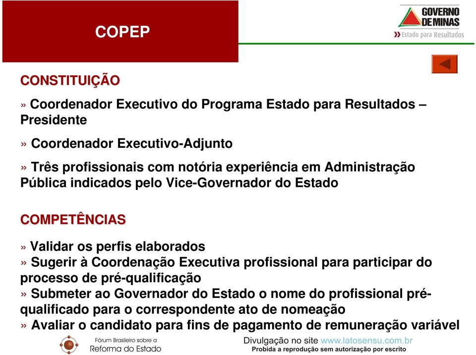 elaborados» Sugerir à Coordenação Executiva profissional para participar do processo de pré-qualificação» Submeter ao Governador do