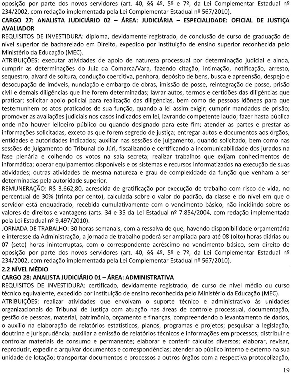 superior de bacharelado em Direito, expedido por instituição de ensino superior reconhecida pelo Ministério da Educação (MEC).