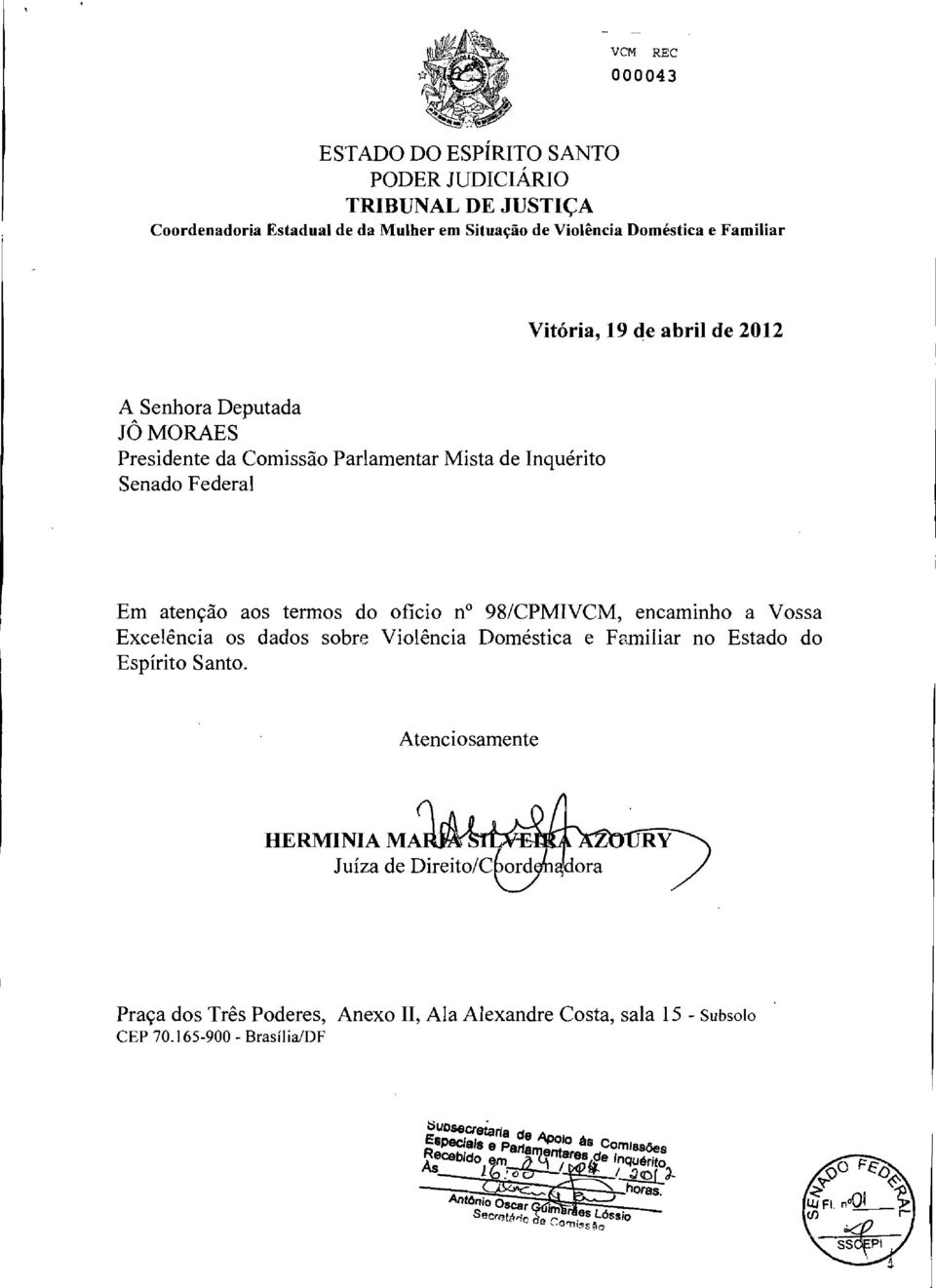 atenção aos termos do oficio no 98/CPMIVCM, encaminho a Vossa Excelência os dados sobre Violência Doméstica e Familiar no Estado do Espírito