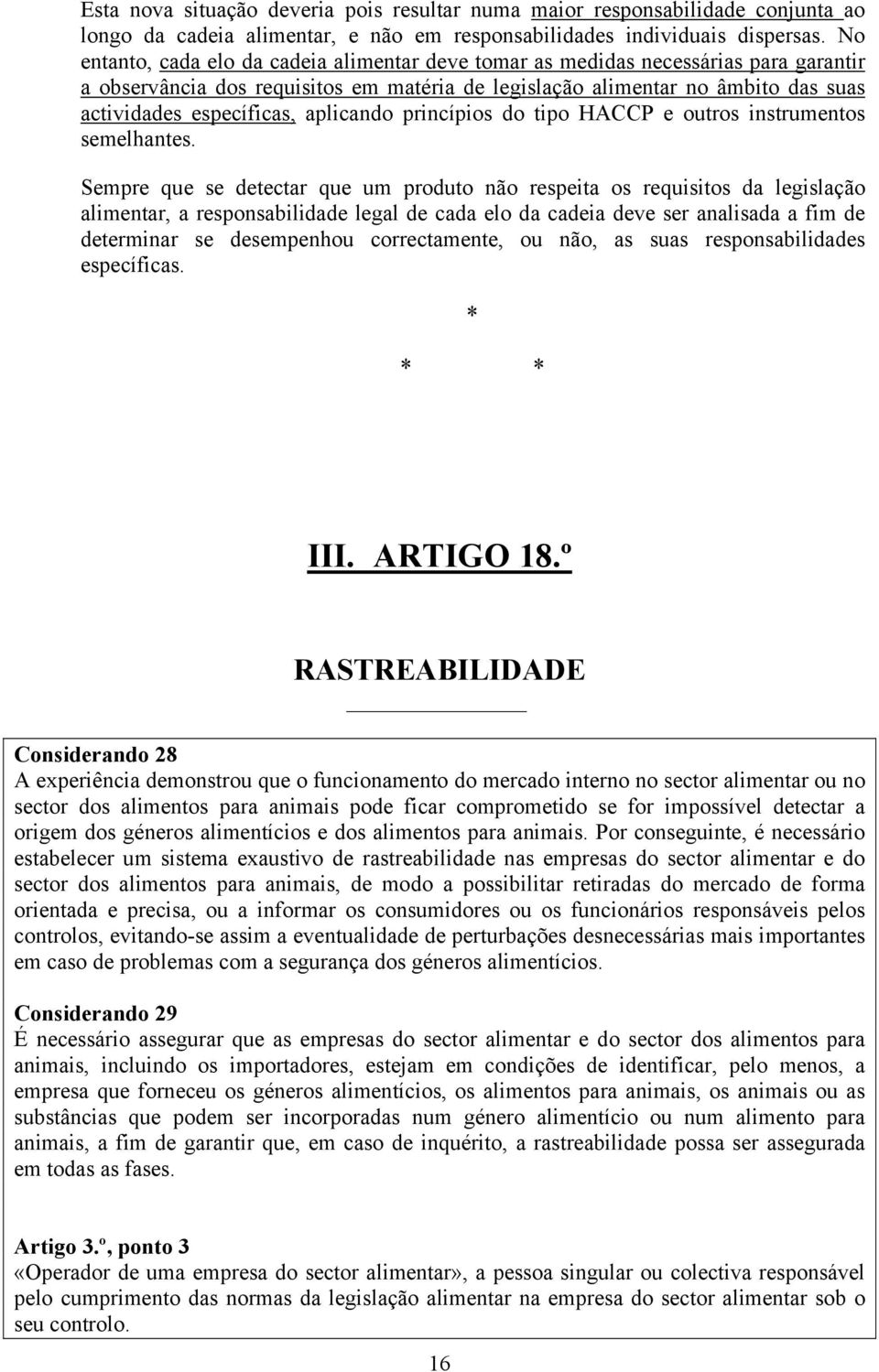 aplicando princípios do tipo HACCP e outros instrumentos semelhantes.