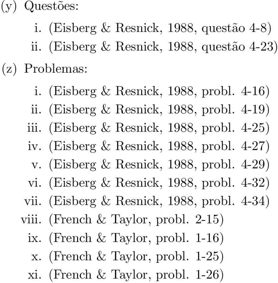 (Eisberg & Resnick, 1988, probl. 4-27) v. (Eisberg & Resnick, 1988, probl. 4-29) vi. (Eisberg & Resnick, 1988, probl. 4-32) vii.