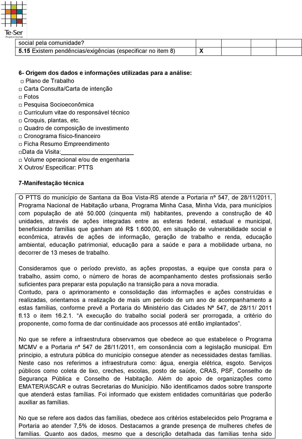 Curriculum vitae do responsável técnico Croquis, plantas, etc.