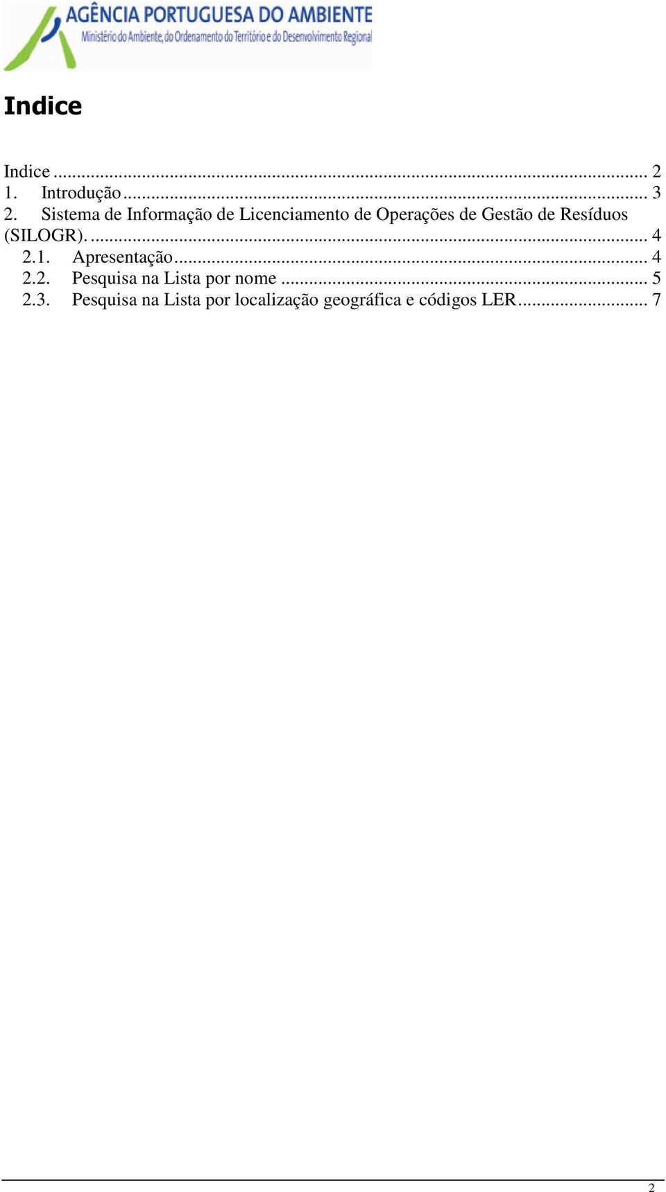 Resíduos (SILOGR).... 4 2.1. Apresentação... 4 2.2. Pesquisa na Lista por nome.