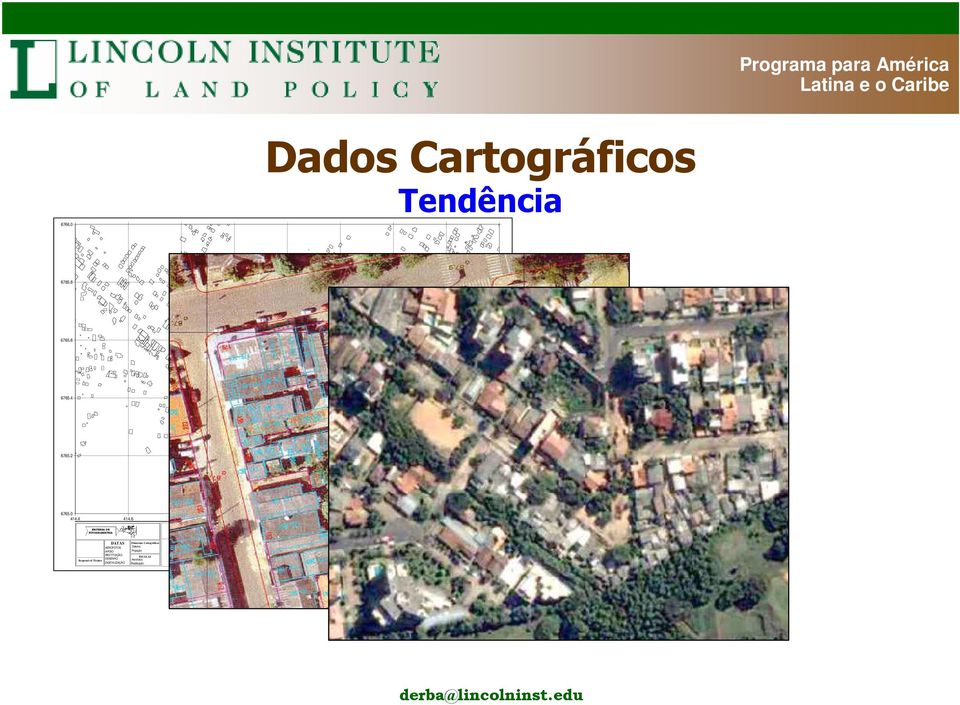 0 EMPRESA DE FOTOGRAMETRIA DATAS AEROFOTOS APOIO RESTITUIÇÃO DESENHO Responsável Técnico DIGITALIZAÇÃO Elementos artográficos Datums Projeção