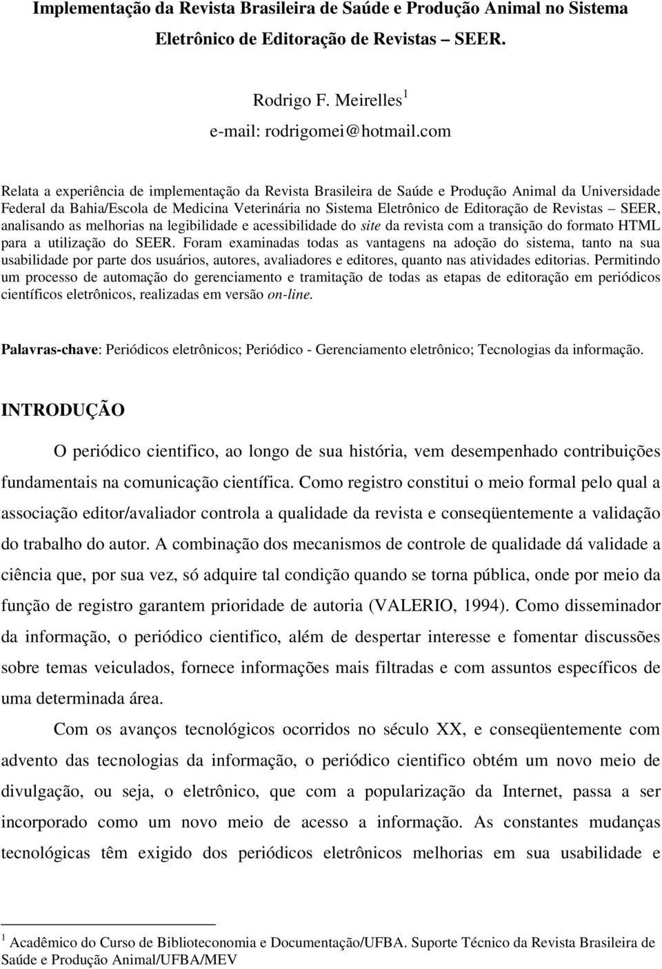 Revistas SEER, analisando as melhorias na legibilidade e acessibilidade do site da revista com a transição do formato HTML para a utilização do SEER.