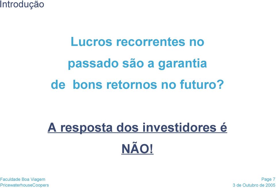 bons retornos no futuro?