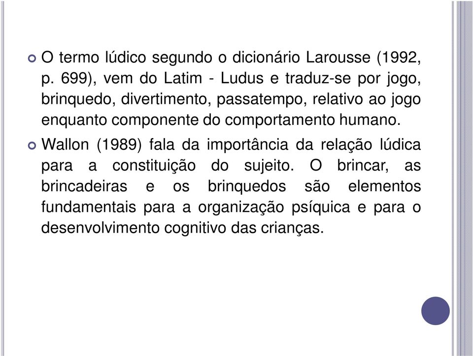 enquanto componente do comportamento humano.