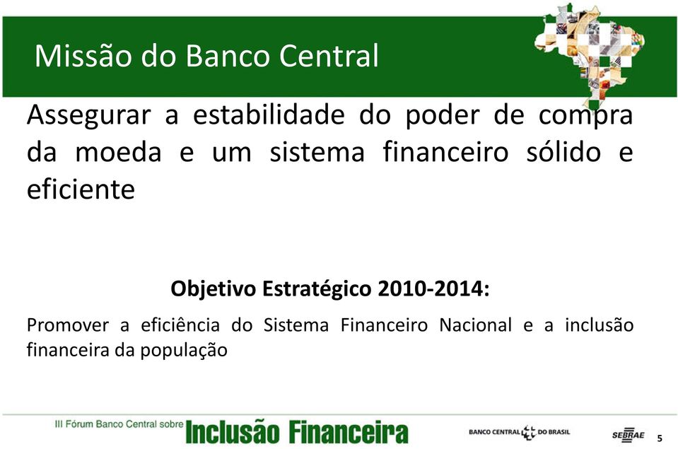 Objetivo Estratégico 2010-2014: Promover a eficiência do