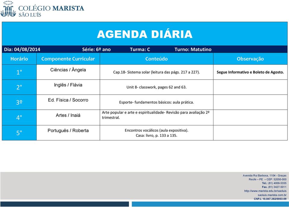 Inglês / Flávia Unit 8- classwork, pages 62 and 63.