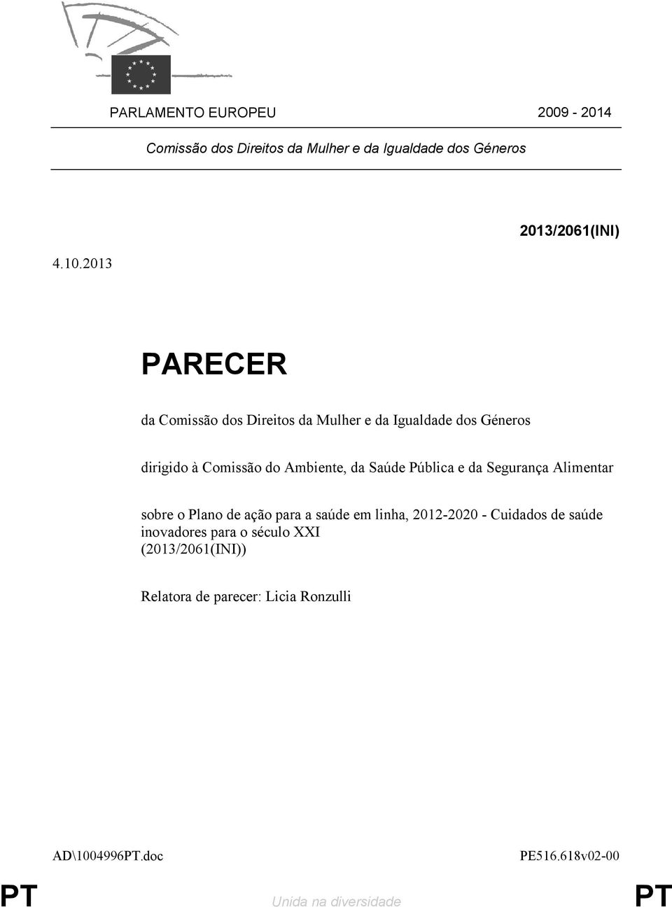 Ambiente, da Saúde Pública e da Segurança Alimentar sobre o Plano de ação para a saúde em linha, 2012-2020 -