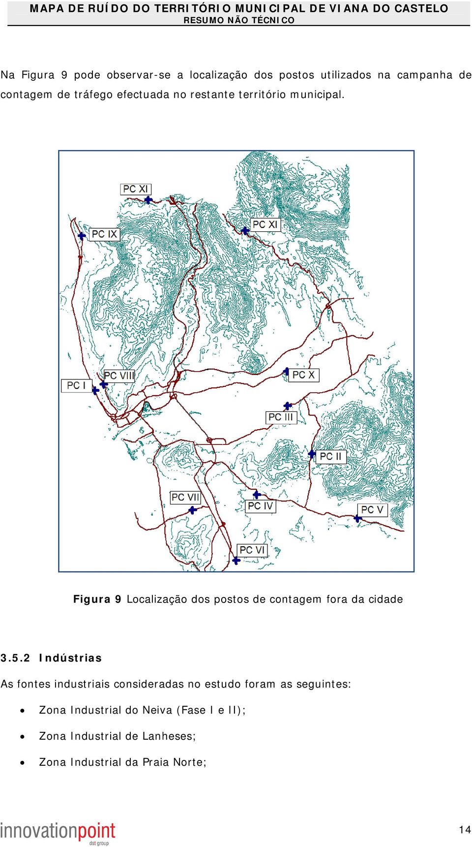 Figura 9 Localização dos postos de contagem fora da cidade 3.5.