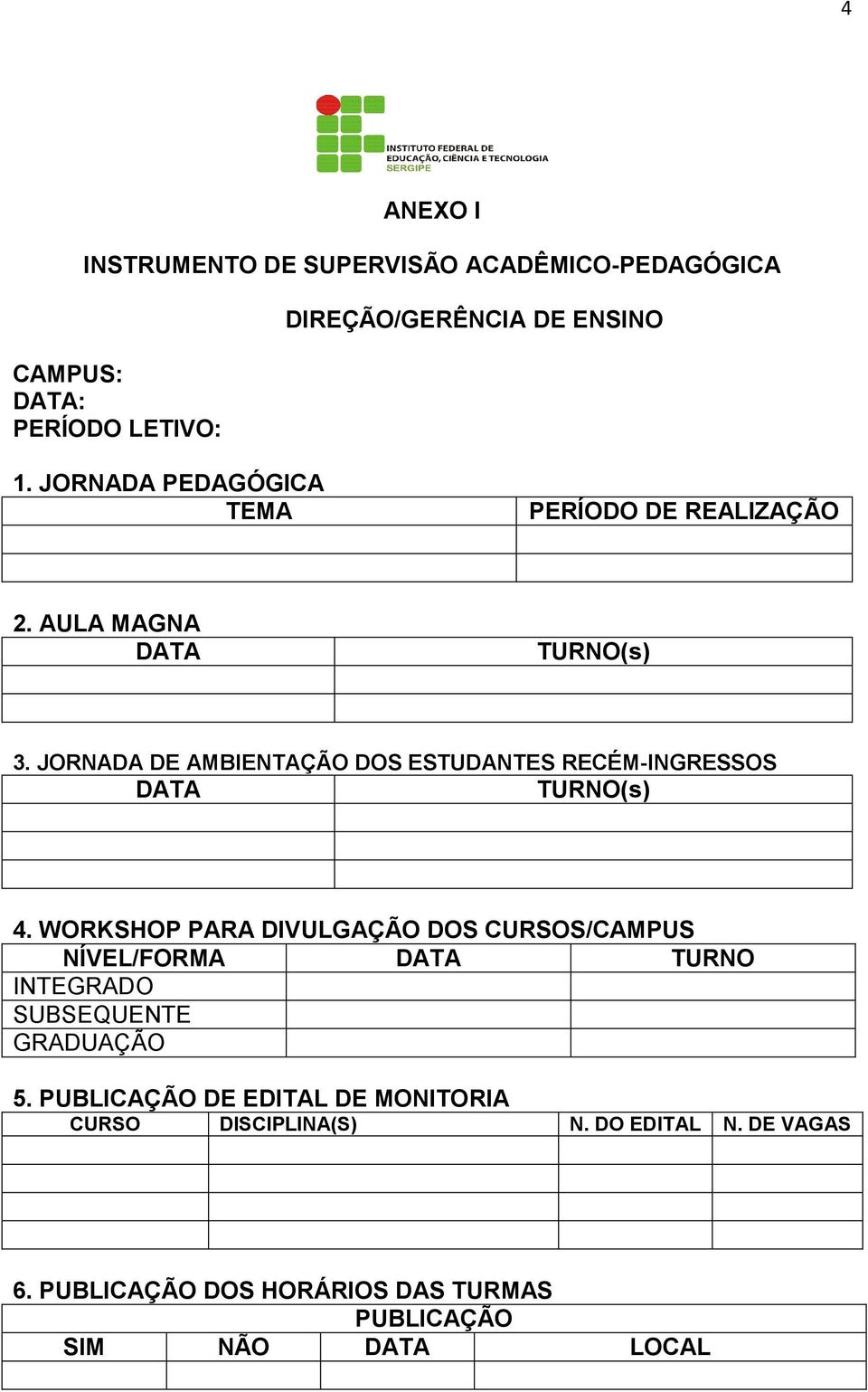 JORNADA DE AMBIENTAÇÃO DOS ESTUDANTES RECÉM-INGRESSOS DATA TURNO(s) 4.