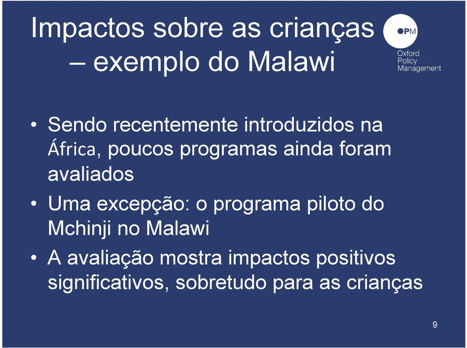Uma excepção: o programa piloto do Mchinji no Malawi A avaliação