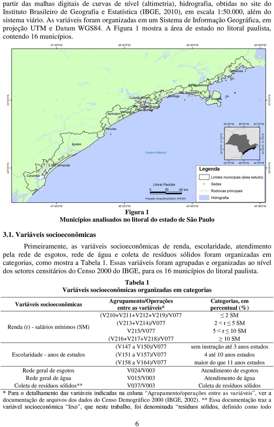 mostra a área de estudo no litoral paulista, contendo 16