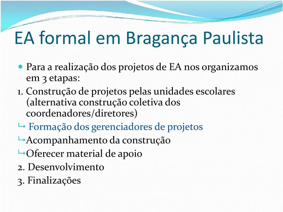 Construção de projetos pelas unidades escolares (alternativa construção coletiva dos