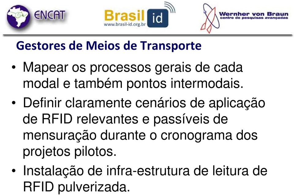 Definir claramente cenários de aplicação de RFID relevantes e passíveis