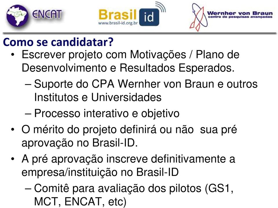 Suporte do CPA Wernher von Braun e outros Institutos e Universidades Processo interativo e objetivo