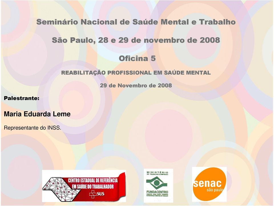 São Paulo, 28 e 29 de novembro de 2008 Oficina 5