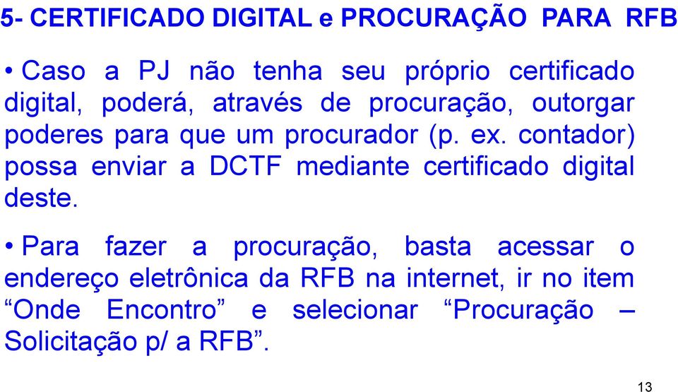 contador) possa enviar a DCTF mediante certificado digital deste.