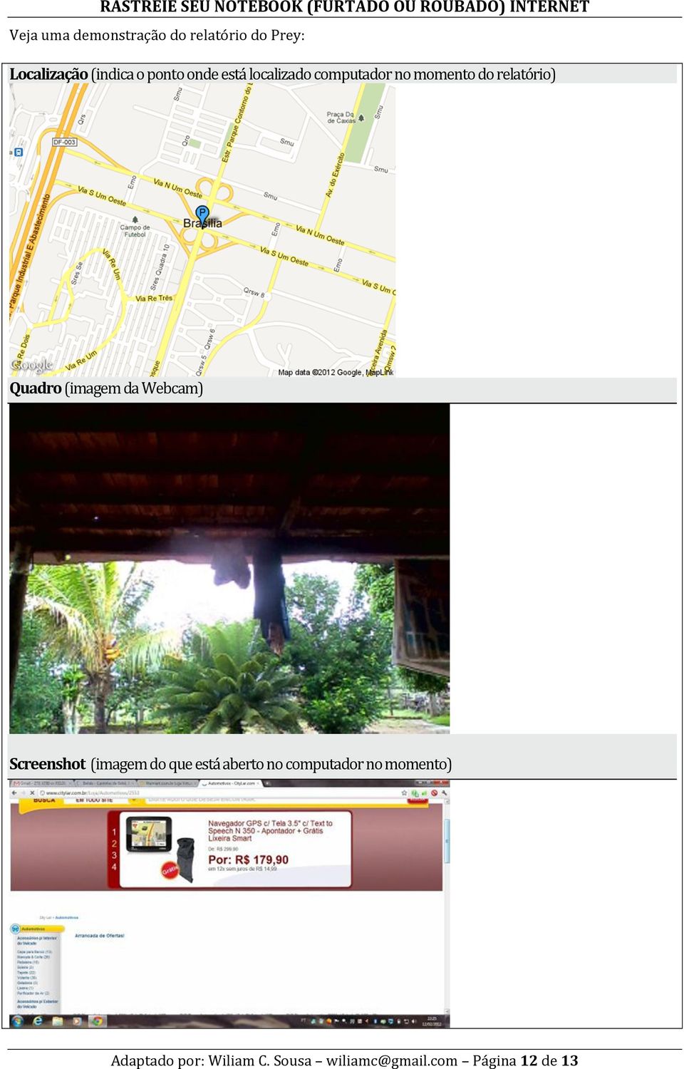 (imagem da Webcam) Screenshot (imagem do que está aberto no computador